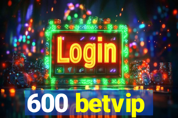 600 betvip